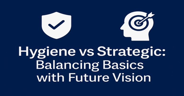 Hygiene vs Strategic